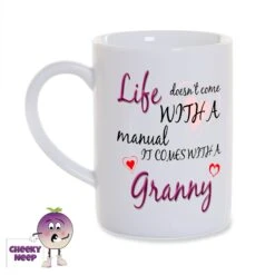 8oz Porcelain Mug Saying "Life Doesn't Come With A Manual It Comes With A Granny"