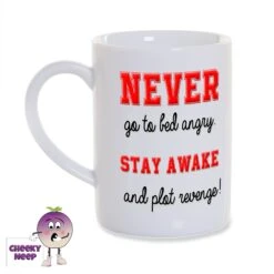 8oz Porcelain Mug Saying "Never Go To Bed Angry..."