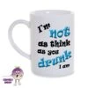 8oz Porcelain Mug Saying "I'm Not As Think You Drunk I Am" -CheekyNeep Store 8oz porcelain mug not as think as you drunk CN 0002 0200 by cheekyneep.com