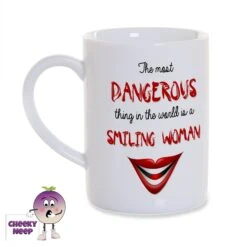 8oz Porcelain Mug Saying "The Most Dangerous..smiling Woman"