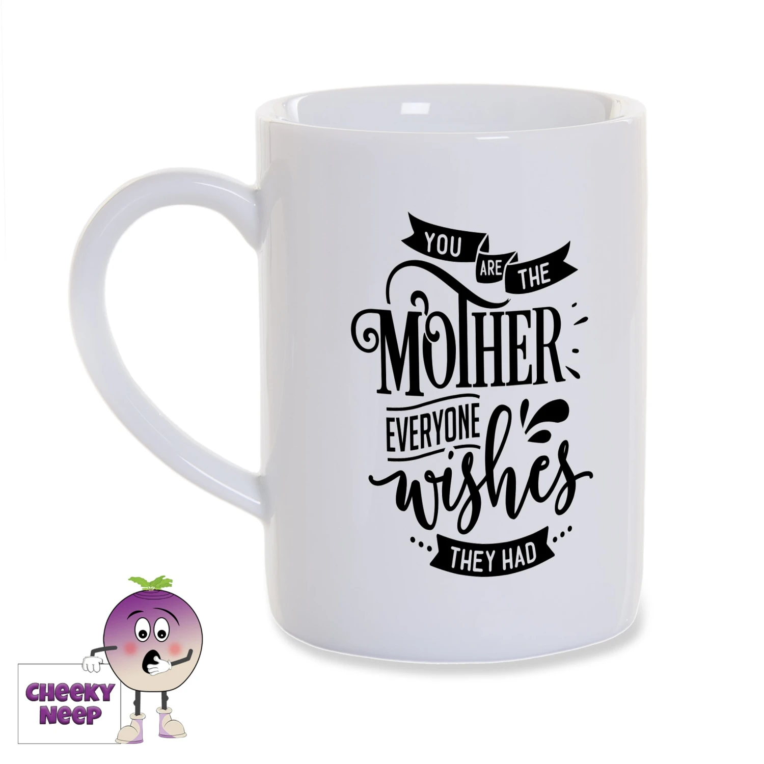 You Are The Mother Everyone Wishes They Had 8oz Porcelain Mug 3 You Are The Mother Everyone Wishes They Had 8oz Porcelain Mug