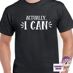 Actually I Can Tee -CheekyNeep Store ActuallyIcanteemanblack