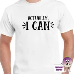 Actually I Can Tee -CheekyNeep Store ActuallyIcanteemanwhite