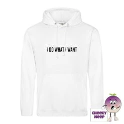 I Do What I Want Hoodie -CheekyNeep Store IdowhatIwantarcticwhitehoodie
