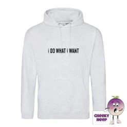 I Do What I Want Hoodie -CheekyNeep Store IdowhatIwantashgrayhoodie