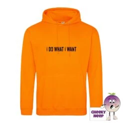 I Do What I Want Hoodie -CheekyNeep Store IdowhatIwantorangecrushhoodie