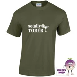 Sotally Tober Tee -CheekyNeep Store SotallyToberMilitaryGreenTee
