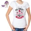 Go Away - The Last Time Tee -CheekyNeep Store White tee woman go away last time CN 0019 0350 by cheekyneep.com