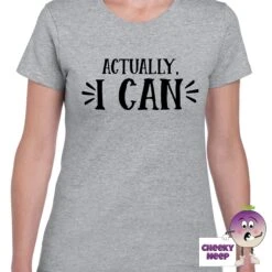 Actually I Can Tee -CheekyNeep Store actuallyIcanteewomangrey