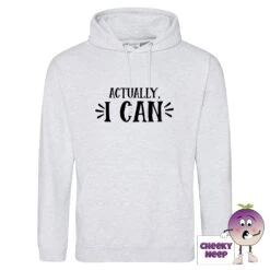Actually I Can Hoodie