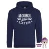 Alcohol You Later Hoodie -CheekyNeep Store alcohol you later navy blue hoodie