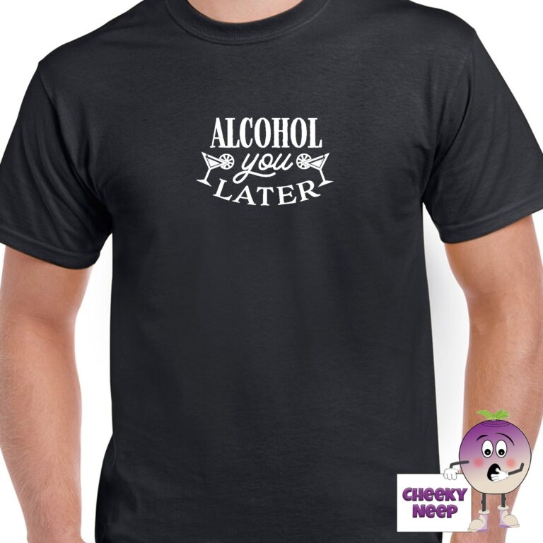 CheekyNeep Store 29 CheekyNeep Store -CheekyNeep Store alcoholyoulaterteemanblack 768x768 1
