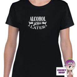 Alcohol You Later Tee -CheekyNeep Store alcoholyoulaterteewomanblack