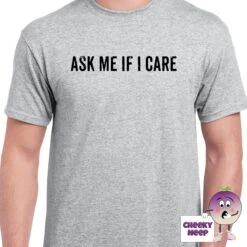 Ask Me If I Care Tee -CheekyNeep Store askmeificareteemangrey