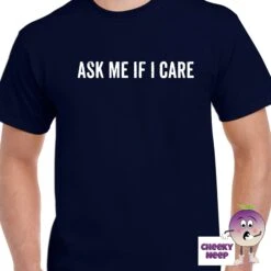 Ask Me If I Care Tee -CheekyNeep Store askmeificareteemannavy