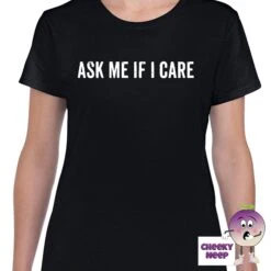 Ask Me If I Care Tee -CheekyNeep Store askmeificareteewomanblack