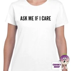 Ask Me If I Care Tee -CheekyNeep Store askmeificareteewomanwhite