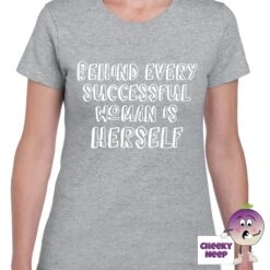 Behind Every Successful Woman Tee