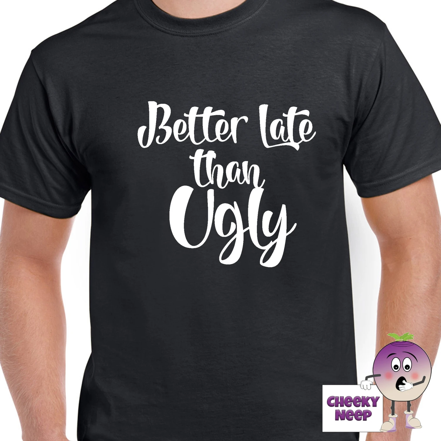 Better Late Than Ugly Tee 4 Better Late Than Ugly Tee - Image 2