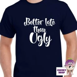 Better Late Than Ugly Tee 13 Better Late Than Ugly Tee -CheekyNeep Store betterlatethanuglyteemannavy 9e6ad758 7795 4a43 b5a6 f2e60b43dc4c