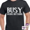 Busy Doing Nothing Tee -CheekyNeep Store busydoingnothingteemanblack