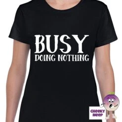 Busy Doing Nothing Tee -CheekyNeep Store busydoingnothingteewomanblack