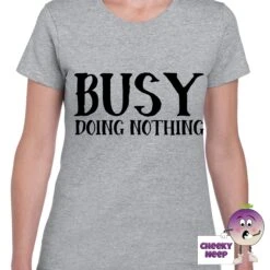 Busy Doing Nothing Tee -CheekyNeep Store busydoingnothingteewomangrey