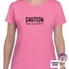 Caution Drama Queen Ahead Tee -CheekyNeep Store cautiondramaqueenaheadteewomanazalea
