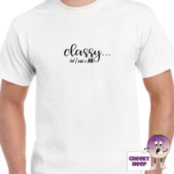 Classy But I Cuss A Bit Tee 16 Classy But I Cuss A Bit Tee -CheekyNeep Store classybuticussalittleteemanwhite