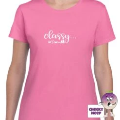 Classy But I Cuss A Bit Tee 17 Classy But I Cuss A Bit Tee -CheekyNeep Store classybuticussalittleteewomanazalea