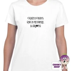 Crazy Doesn't Run In My Family It Gallops Tee -CheekyNeep Store crazydoesntruninmyfamilyteewomanwhite
