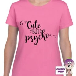 Cute But Psycho Tee -CheekyNeep Store cutebutpsychoteewomanazalea