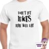 Don't Let Idiots Ruin Your Day Tee -CheekyNeep Store dontletidiotsruinyourdayteemanwhite