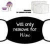 Will Only Remove For Wine Face Cover With Filters -CheekyNeep Store face cover will only remove for wine CN 0018 0198 by cheekyneep.com