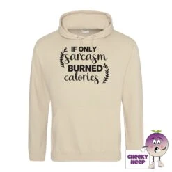 If Only Sarcasm Burned Calories Hoodie -CheekyNeep Store ifonlysarcasmburnedcaloriesdesertsandhoodie