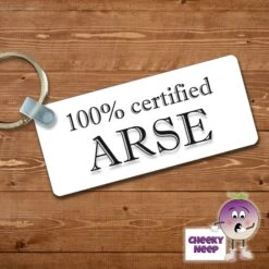 Rectangular Keyring Showing "100% Certified Arse"