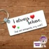 Rectangular Keyring Showing "I Always Behave..." -CheekyNeep Store rectangular plastic two sided keyring always behave CN 0008 0019 by cheekyneep.com