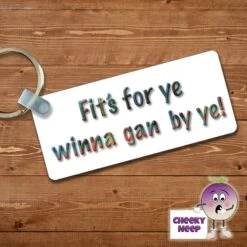 Rectangular Keyring Showing "Fits For Ye Winna Gan By Ye!" White