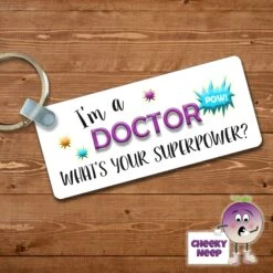 Rectangular Keyring Showing "I'm A Doctor What's Your Superpower?"