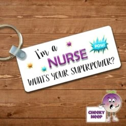 Rectangular Keyring Showing "I'm A Nurse What's Your Superpower?"