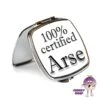 Compact Mirror Saying "100% Certified Arse" -CheekyNeep Store square compact mirror 100pc arse CN 0015 0029 by cheekyneep.com