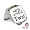 Compact Mirror Saying "100% Certified Twat" -CheekyNeep Store square compact mirror 100pc twat CN 0015 0031 by cheekyneep.com