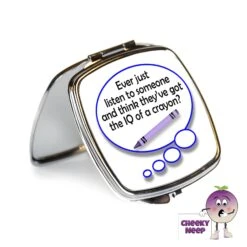 Compact Mirror Saying "Ever Just Listen...IQ Of A Crayon?"