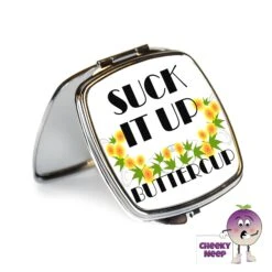 Compact Mirror Saying "Suck It Up Buttercup"