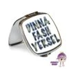 Compact Mirror Saying "Dinna Fash Yersel" White -CheekyNeep Store square compact mirror dinna fash yersel CN 0015 0022 by cheekyneep.com