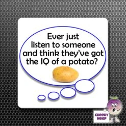 Square Fridge Magnet Saying "Ever Just Listen....IQ Of A Potato?"