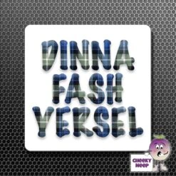 Square Fridge Magnet Saying "Dinna Fash Yersel" White