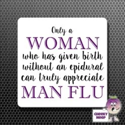 Square Fridge Magnet Saying "Only A Woman...Man Flu"
