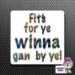 Square Fridge Magnet Saying "Fits For Ye Winna Gan By!" White