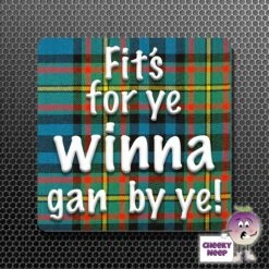 Square Fridge Magnet Saying "Fits For Ye Winna Gan By Ye!" Tartan